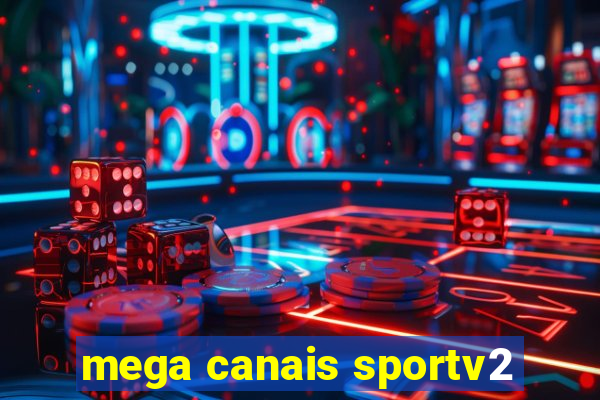 mega canais sportv2